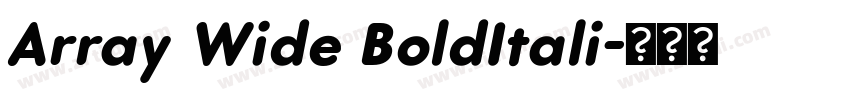 Array Wide BoldItali字体转换 Array Wide BoldItali字体转换